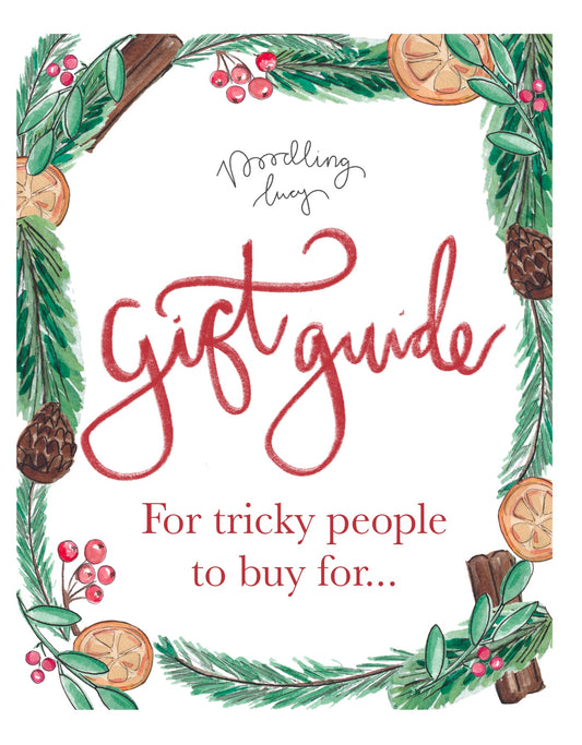 Doodling Lucy's Gift Guide For Tricky People