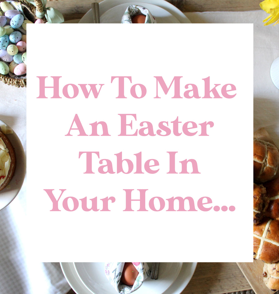 How To Make An Easter Table In Your Home