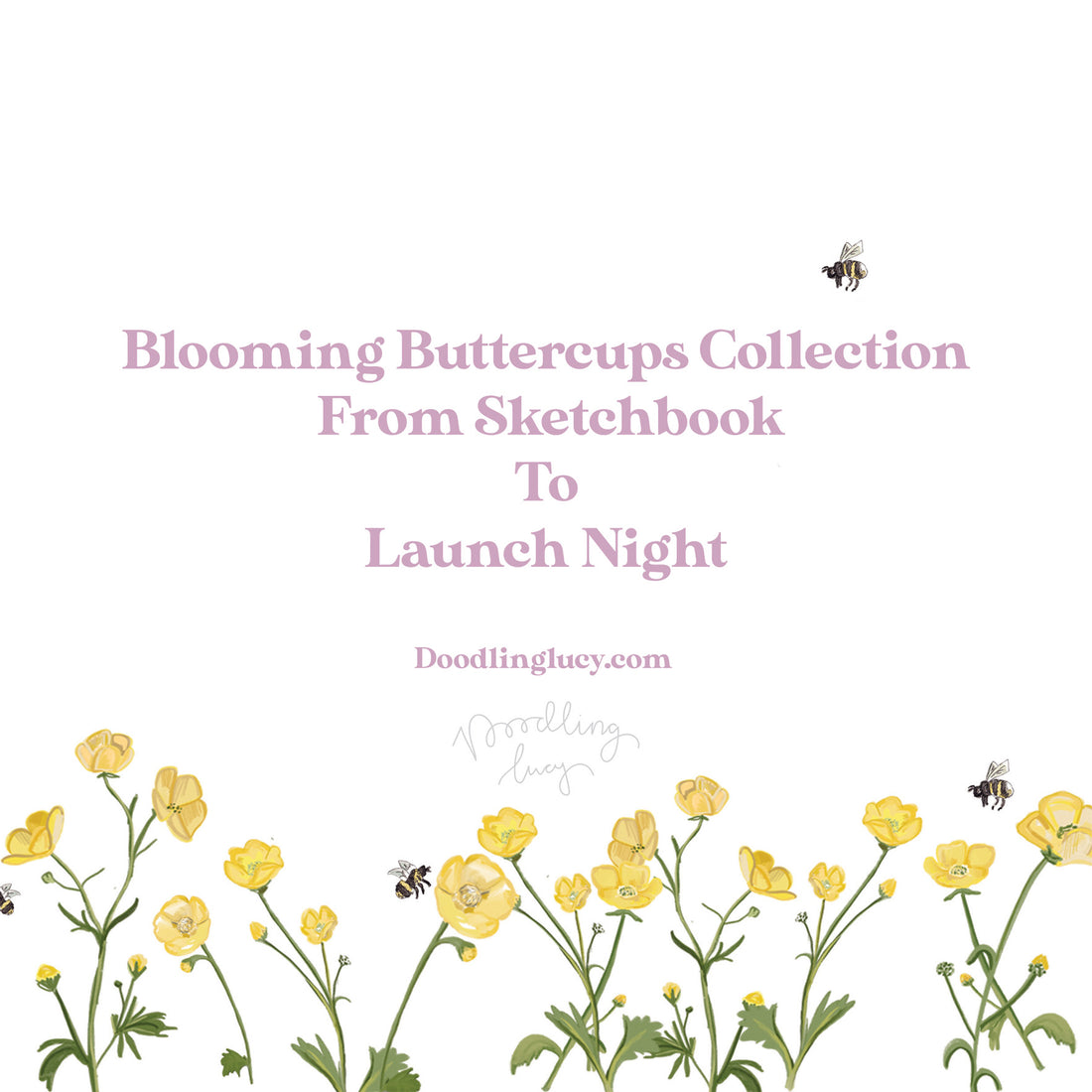 Blooming Buttercups Collection From Sketchbook To Launch Night