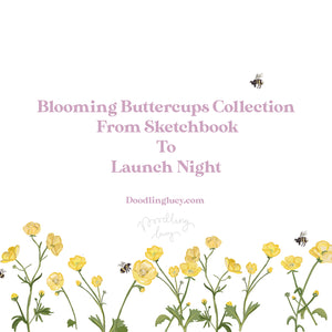 Blooming Buttercups Collection From Sketchbook To Launch Night