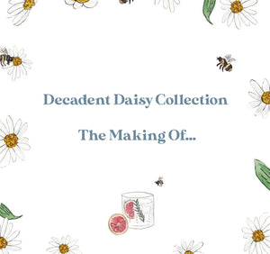 Decadent Daisy Collection The Making Of...