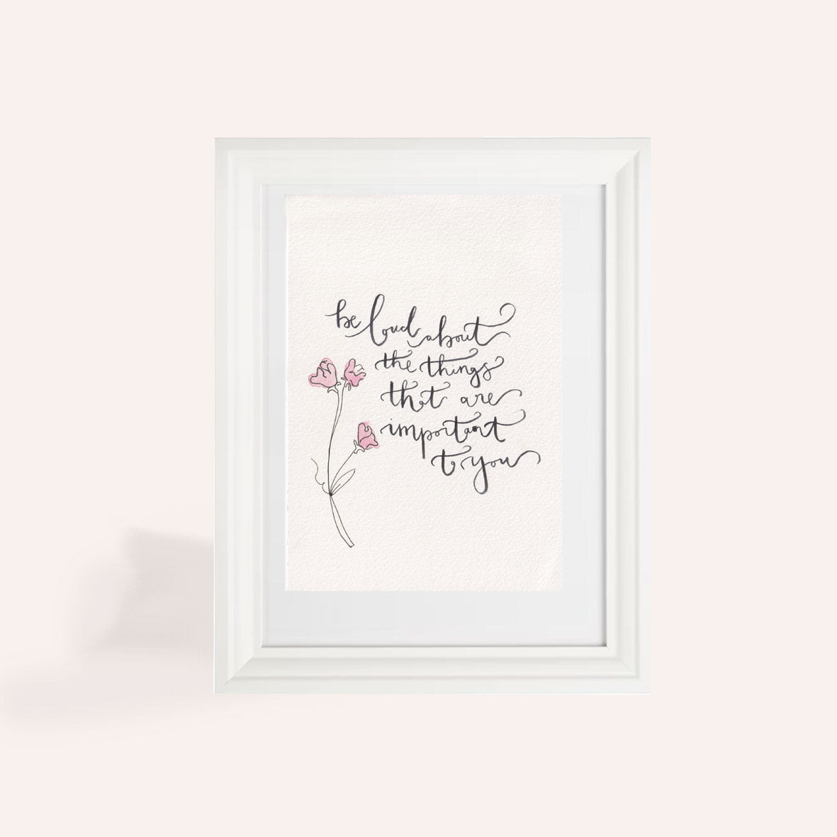 Be Loud About The Things That Are Important To You A5 Original