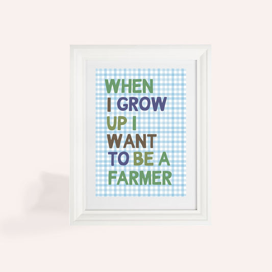 When I Grow Up Farming A4 Art Print