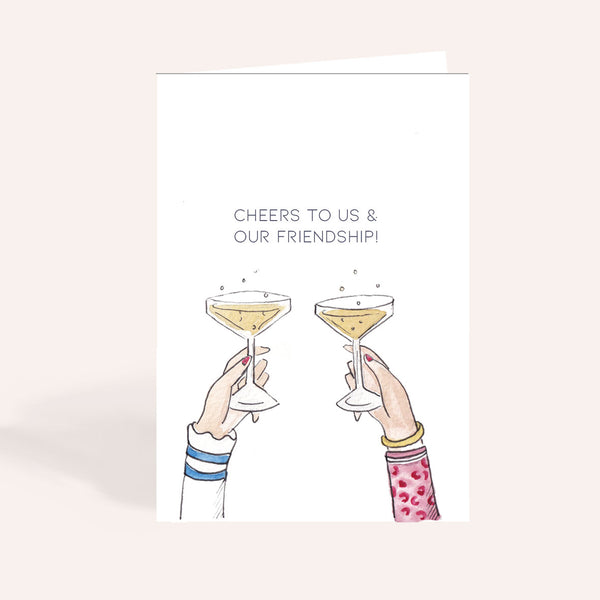 Cheers To Us Friendship Card